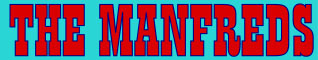 Link to THE MANFREDS website